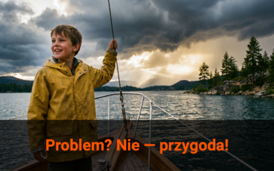 Problem czy wyzwanie, czyli czego można się nauczyć od 12-letniego chłopca