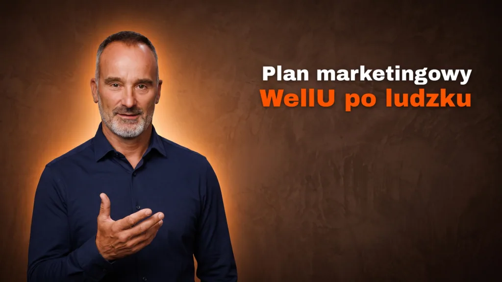 Plan marketingowy WellU po ludzku. Jak zarabia partner, bez obietnic